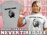 Hiroshi Tanahashi - Never Tired T-Shirt