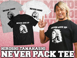 Hiroshi Tanahashi - Never Give Up T-Shirt