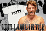 Tom Lawlor - Filthy T-Shirt