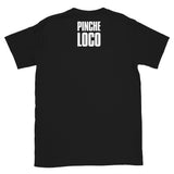 El Desperado - Pinche Loco T-Shirt