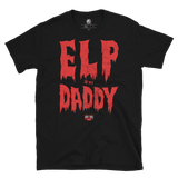 El Phantasmo - "ELP is my DADDY" T-Shirt