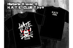 Historic X-over Ⅱ H.A.T.E. CLUB T-shirt [Pre-Order]