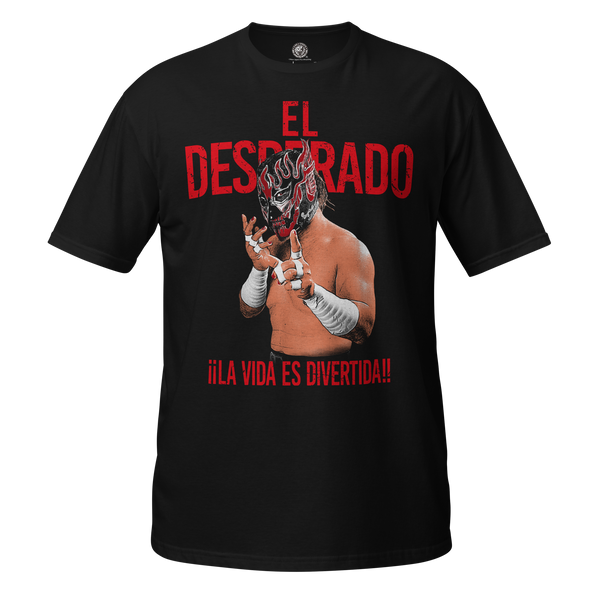 El Desperado - La Vida es Divertida T-shirt – TOKON SHOP Global
