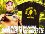 Robbie Eagles - Surrender to the Sniper T-Shirt