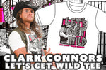 Clark Connors - Let's Get Wild T-Shirt