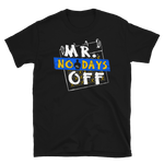 Fred Rosser - Mr. No Days Off T-Shirt