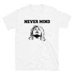 Hiroshi Tanahashi - Never Mind T-Shirt